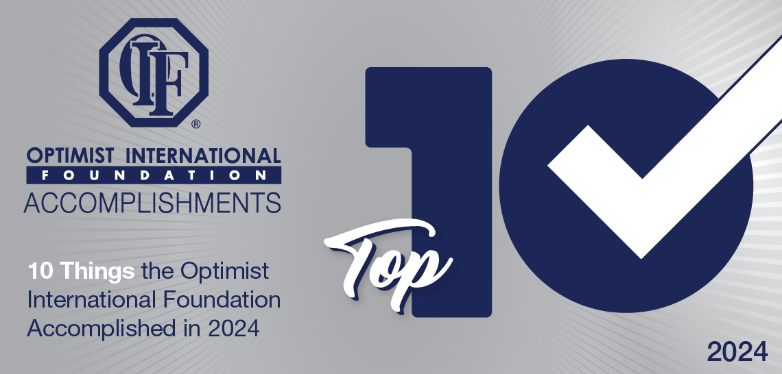 10 Things the Optimist International Foundation Achieved in 2024